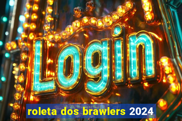 roleta dos brawlers 2024